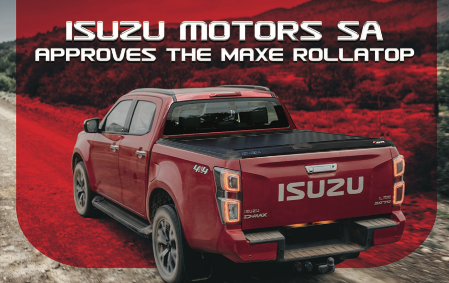Isuzu Motors South Africa approves the MAXE RollaTop!